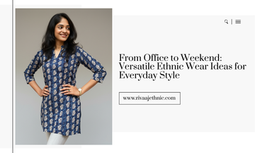 From Office to Weekend: Versatile Ethnic Wear Ideas for Everyday Style