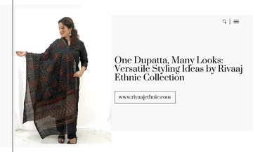 One Dupatta, Many Looks: Versatile Styling Ideas by Rivaaj Ethnic Collection
