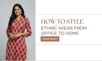 How to Style Ethnic Wear That Works From Office to Home