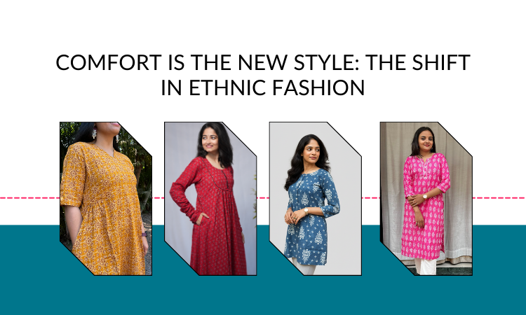 Comfort Is the New Style: The Shift in Ethnic Fashion