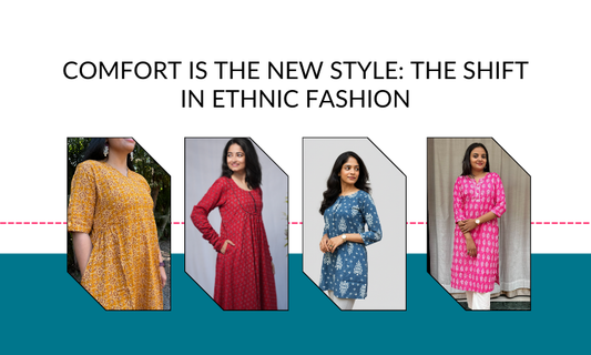 Comfort Is the New Style: The Shift in Ethnic Fashion